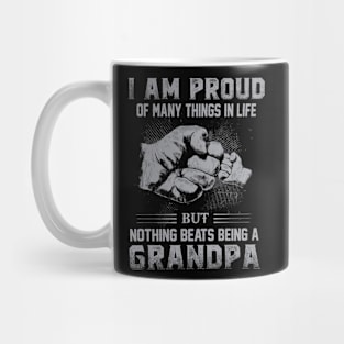 Proud Of Many Things In Life But Nothing Beats Being A Grandpa Mug